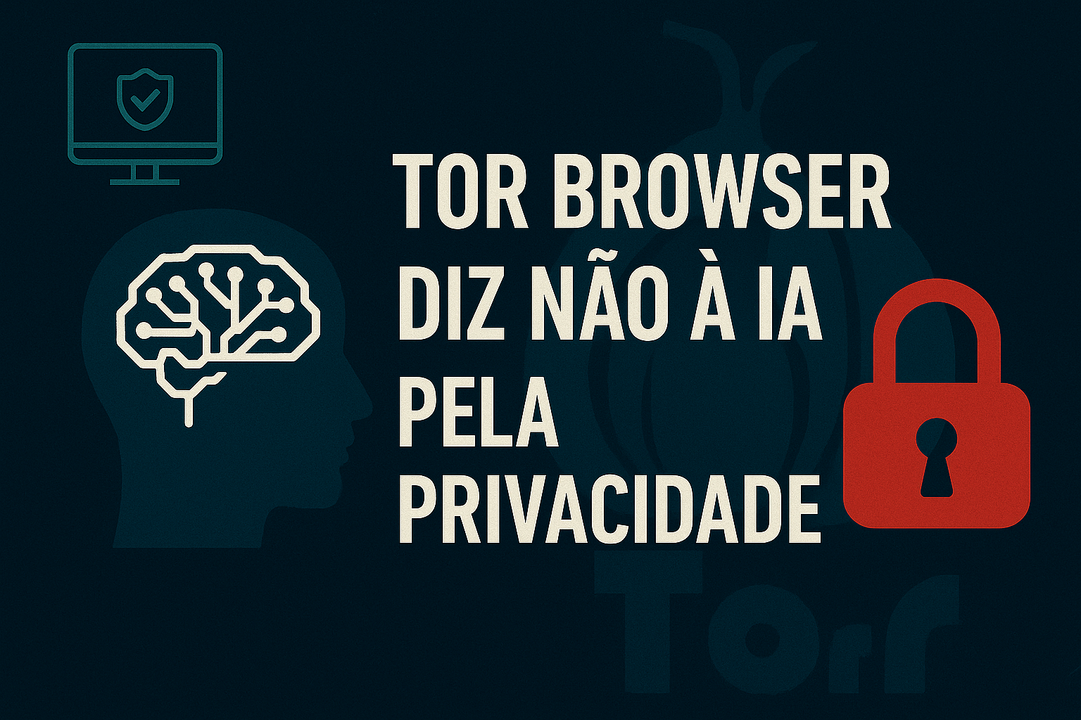 Tor Browser remove a IA do navegador em nome da privacidade — entenda o motivo